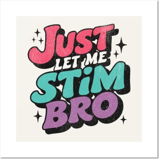 Just Let Me Stim Bro Groovy Retro Posters and Art